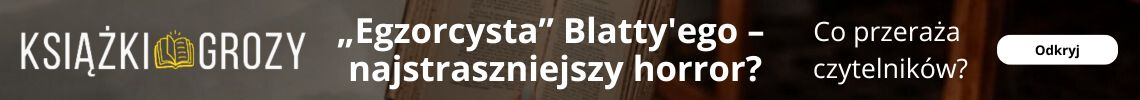 Czy „Egzorcysta” Blatty'ego to najstraszniejszy horror?