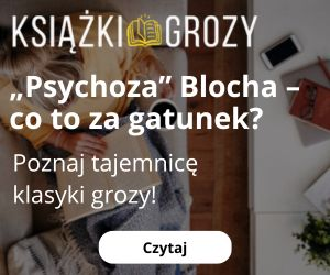 „Psychoza” Blocha - thriller czy horror?