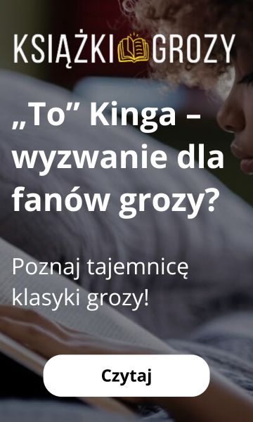 „To” Stephena Kinga - horror dla odważnych?